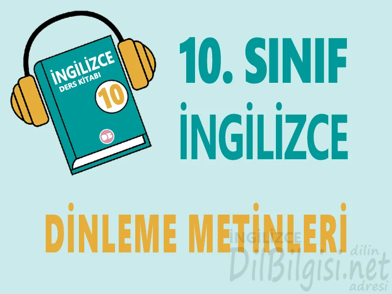 10. Sınıf İngilizce Dinleme Metinleri