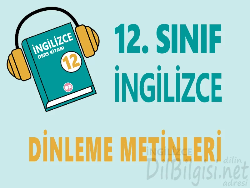 12. Sınıf İngilizce Dinleme Metinleri